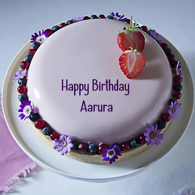 Happy Birthday Aarura Strawberry Flowers Cake
