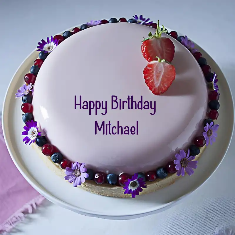 Happy Birthday Mitchael Strawberry Flowers Cake
