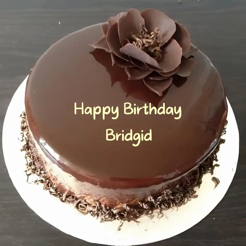 Happy Birthday Bridgid Chocolate Flower Cake