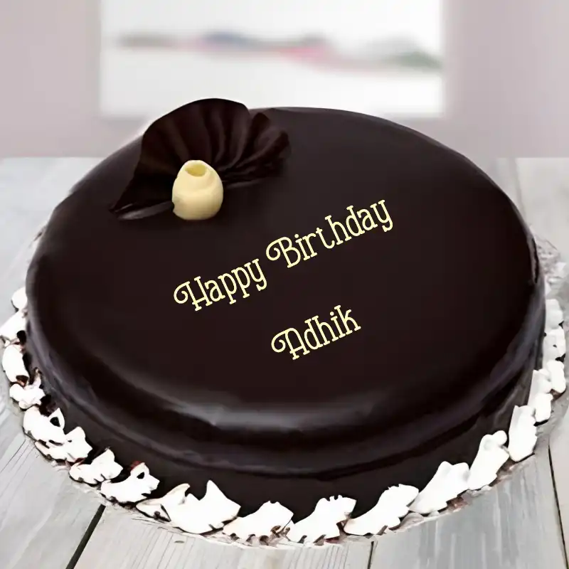 Happy Birthday Adhik Beautiful Chocolate Cake