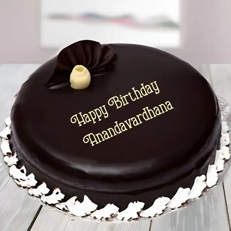 Happy Birthday Anandavardhana Beautiful Chocolate Cake