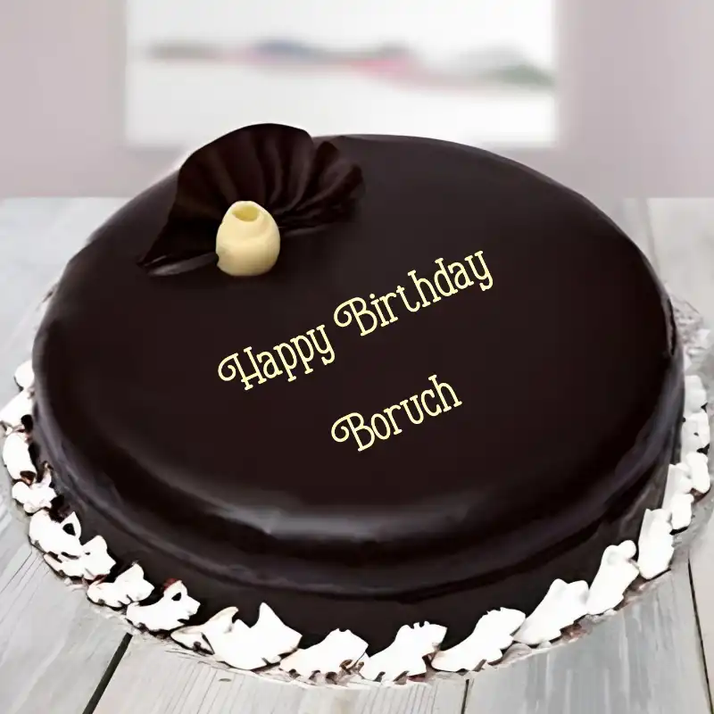 Happy Birthday Boruch Beautiful Chocolate Cake