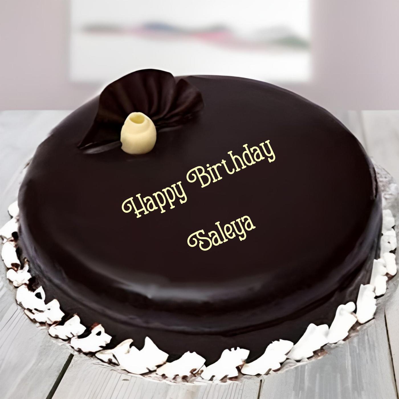 Happy Birthday Saleya Beautiful Chocolate Cake