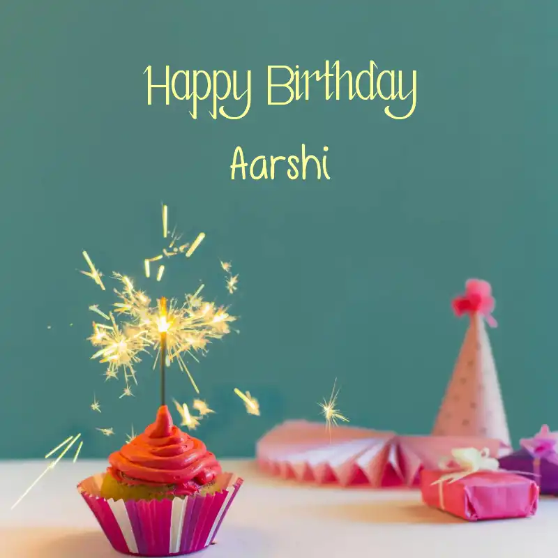 Happy Birthday Aarshi Sparking Cupcake Card
