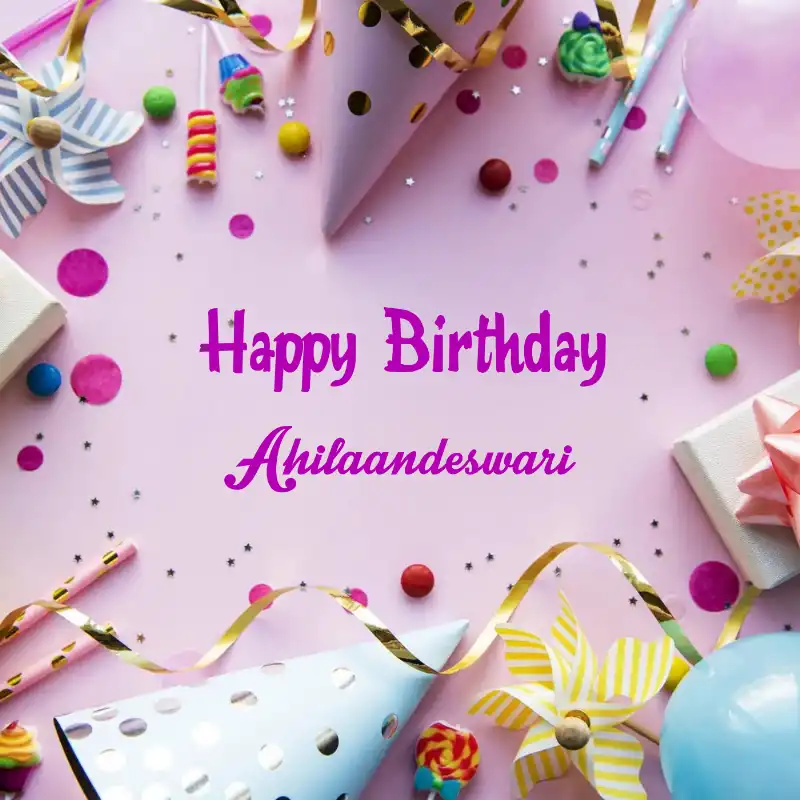 Happy Birthday Ahilaandeswari Party Background Card