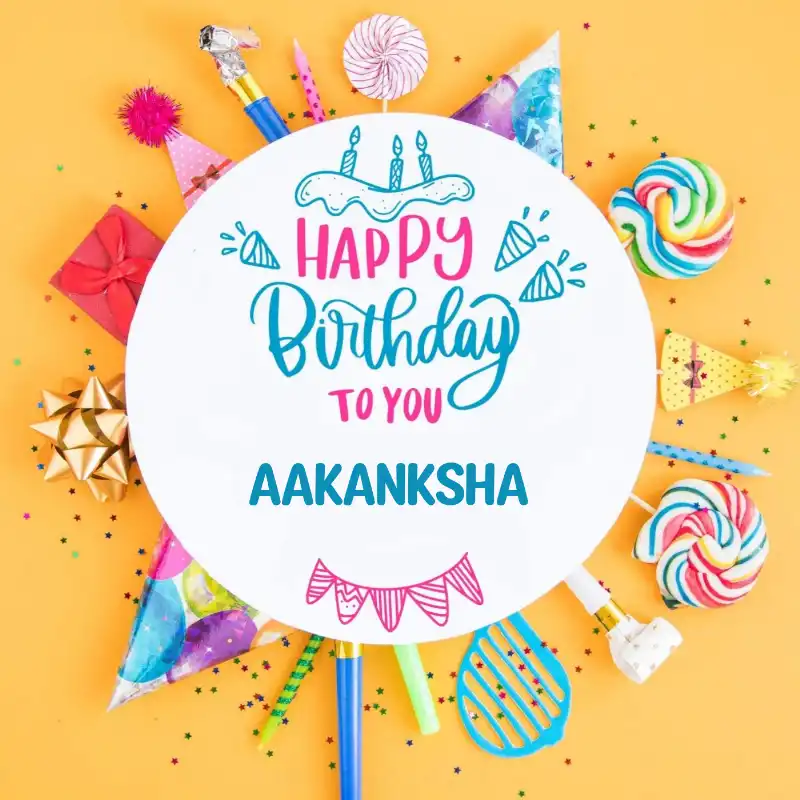 Happy Birthday Aakanksha Party Celebration Card