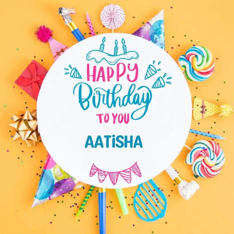 Happy Birthday Aatisha Party Celebration Card