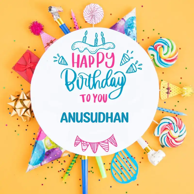 Happy Birthday Anusudhan Party Celebration Card