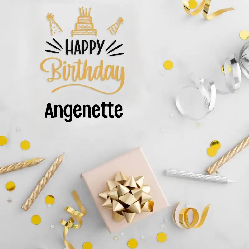 Happy Birthday Angenette Golden Assortment Card