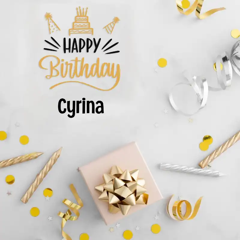 Happy Birthday Cyrina Golden Assortment Card