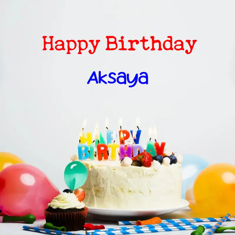 Happy Birthday Aksaya Cake Balloons Card