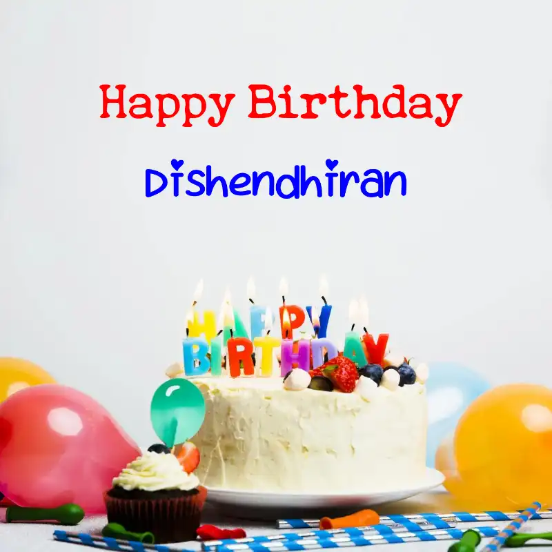 Happy Birthday Dishendhiran Cake Balloons Card