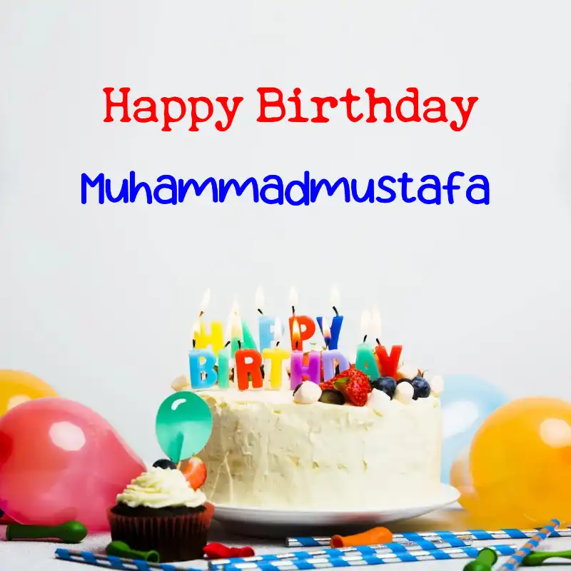 Happy Birthday Muhammadmustafa Cake Balloons Card