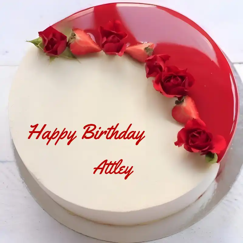 Happy Birthday Attley Rose Straberry Red Cake