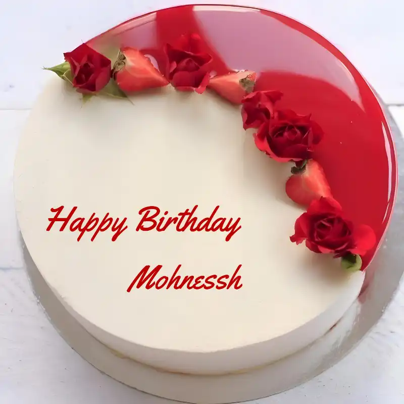 Happy Birthday Mohnessh Rose Straberry Red Cake