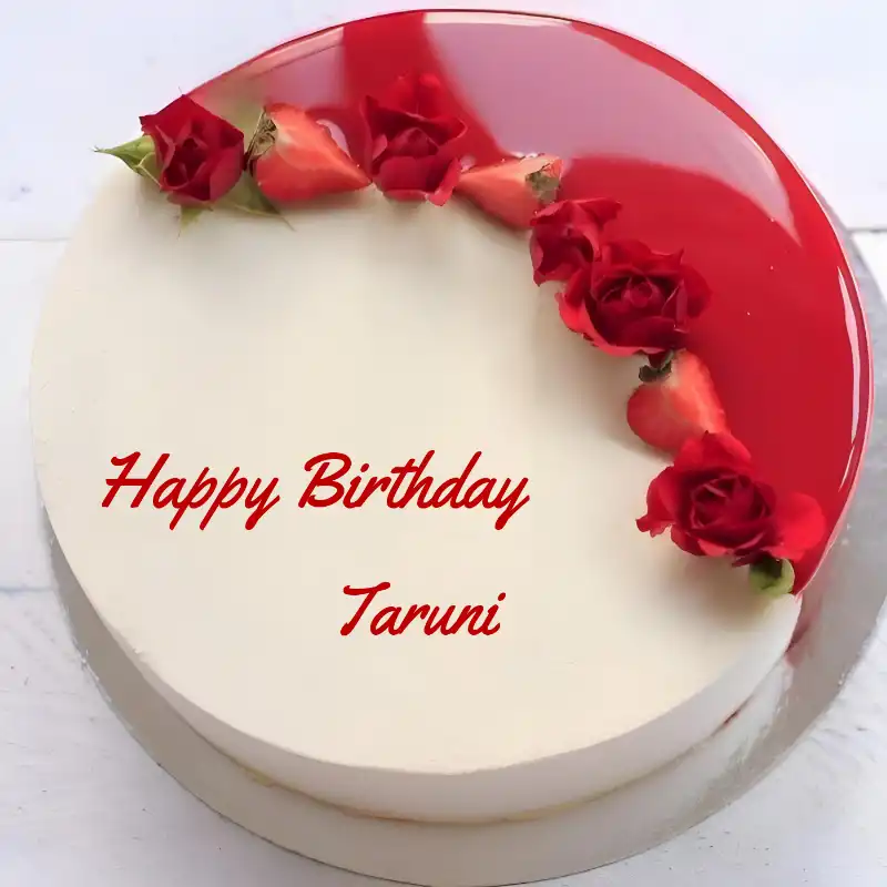 Happy Birthday Taruni Rose Straberry Red Cake
