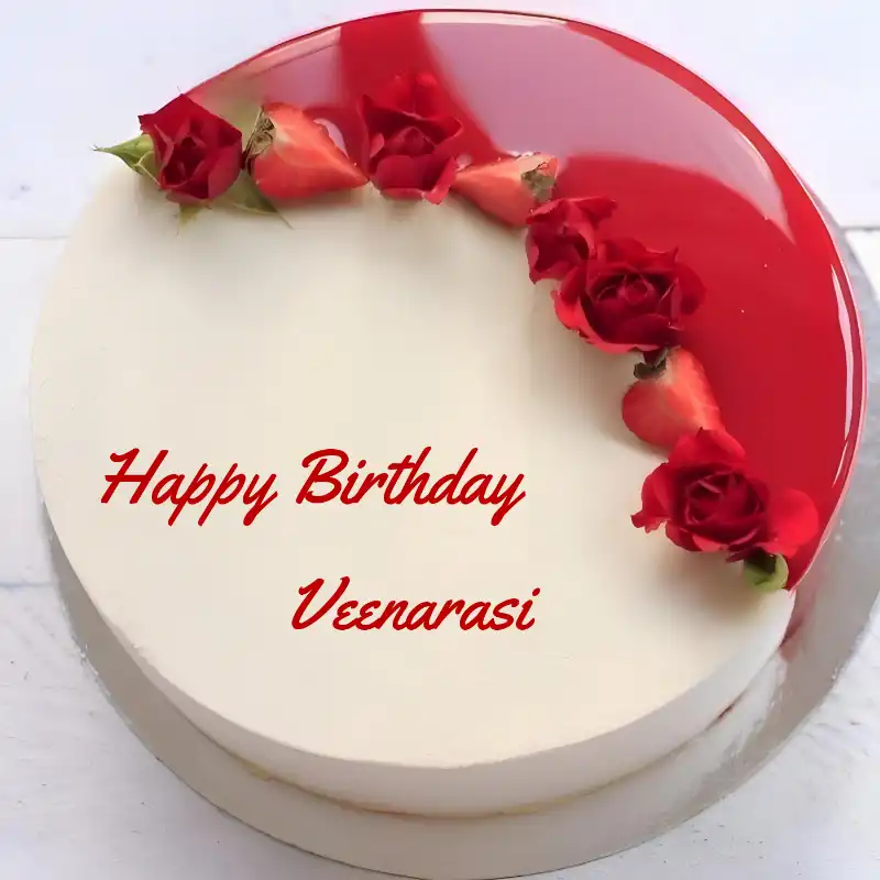 Happy Birthday Veenarasi Rose Straberry Red Cake
