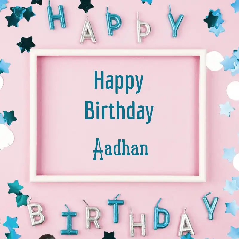 Happy Birthday Aadhan Pink Frame Card