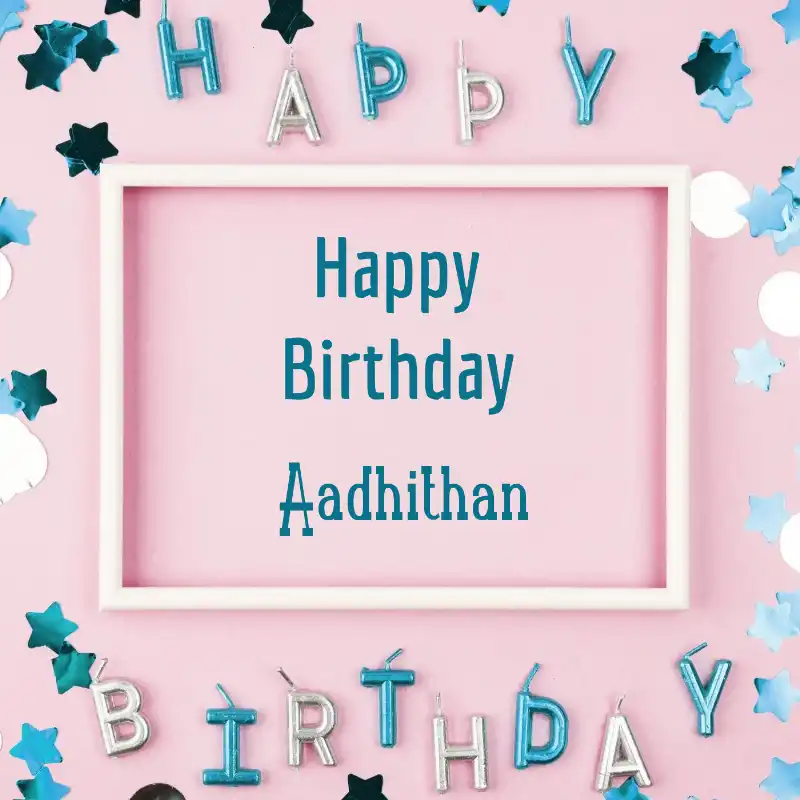 Happy Birthday Aadhithan Pink Frame Card