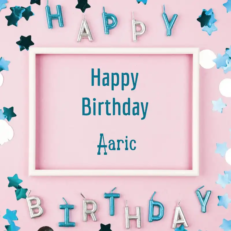 Happy Birthday Aaric Pink Frame Card