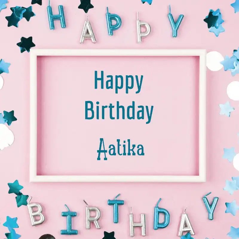 Happy Birthday Aatika Pink Frame Card