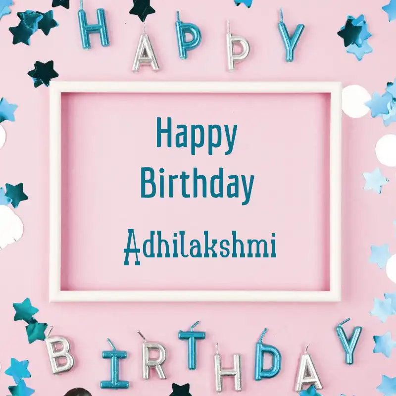 Happy Birthday Adhilakshmi Pink Frame Card