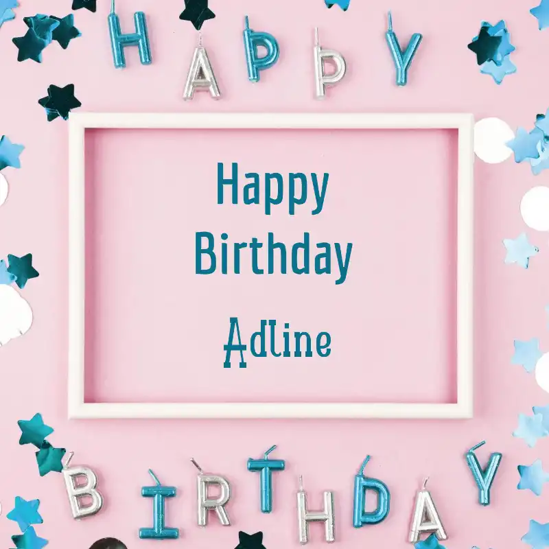 Happy Birthday Adline Pink Frame Card