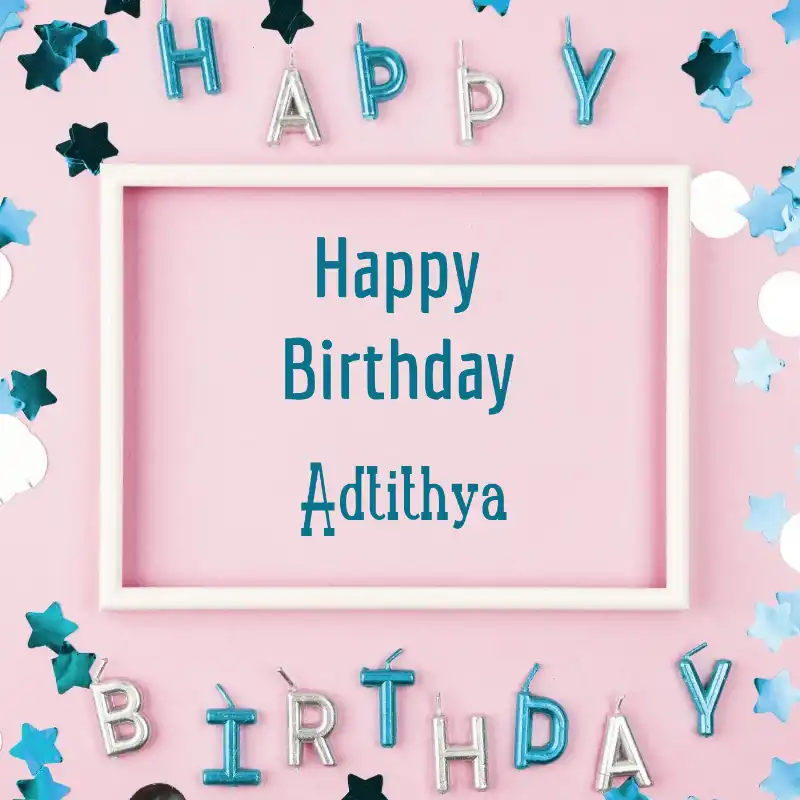 Happy Birthday Adtithya Pink Frame Card