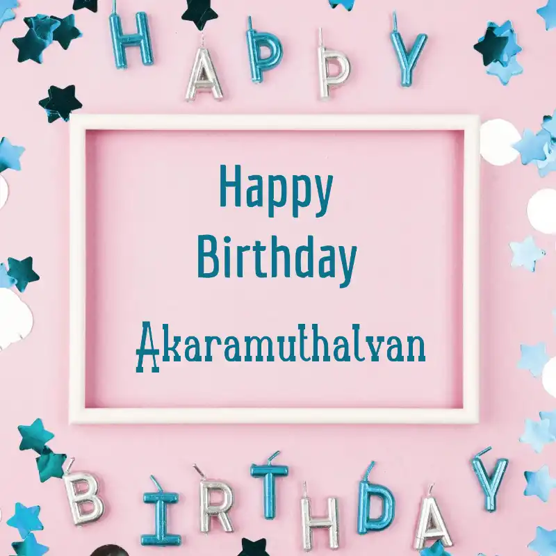 Happy Birthday Akaramuthalvan Pink Frame Card
