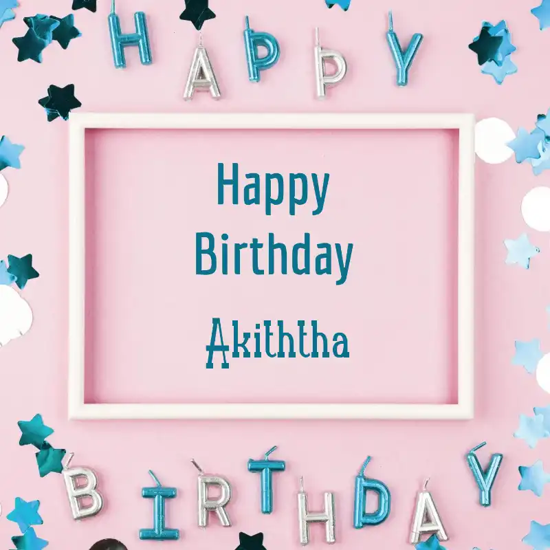 Happy Birthday Akiththa Pink Frame Card
