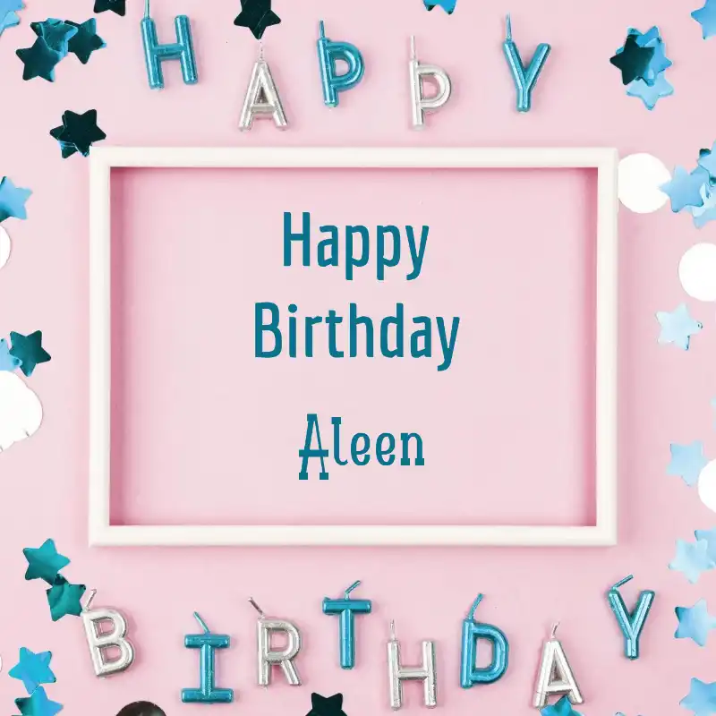 Happy Birthday Aleen Pink Frame Card