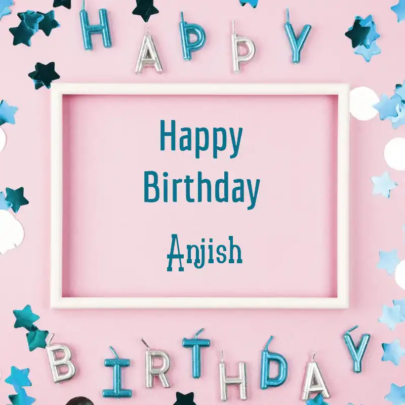 Happy Birthday Anjish Pink Frame Card