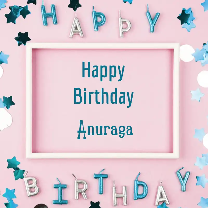 Happy Birthday Anuraga Pink Frame Card
