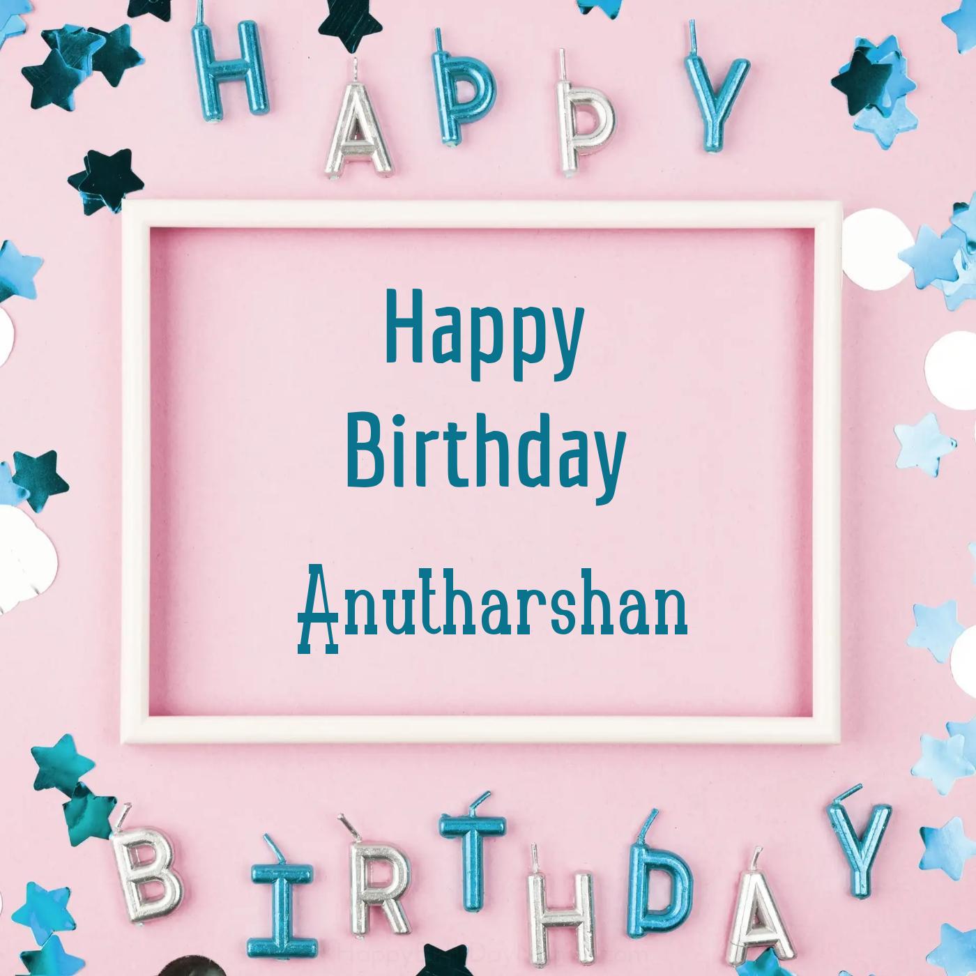 Happy Birthday Anutharshan Pink Frame Card