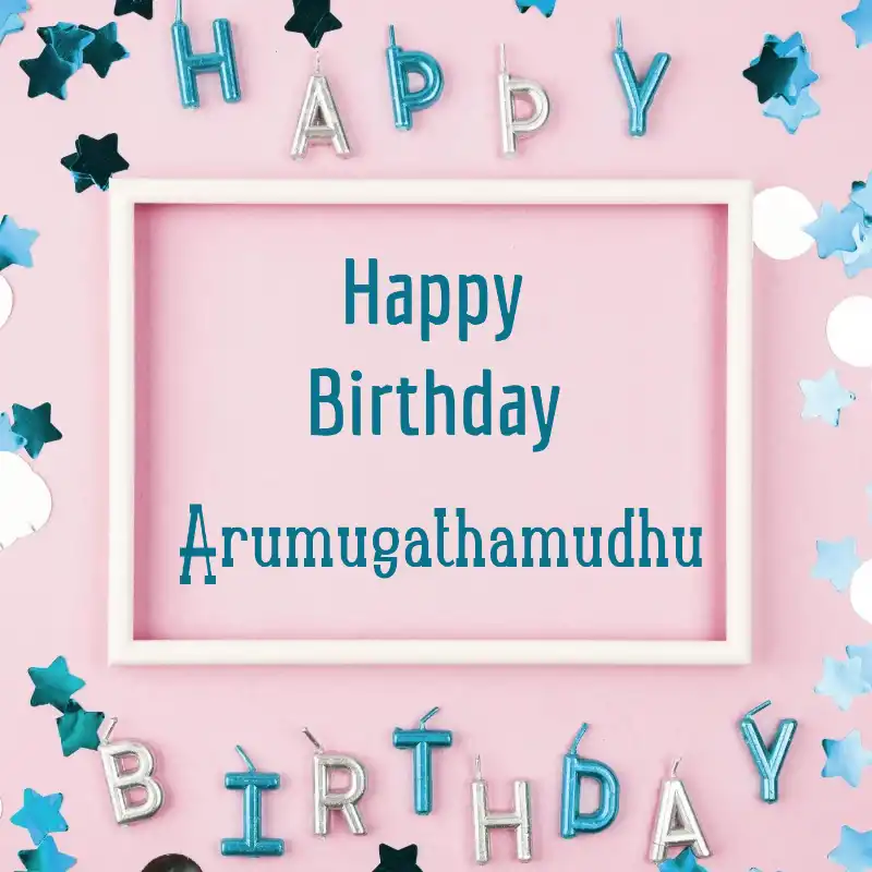 Happy Birthday Arumugathamudhu Pink Frame Card