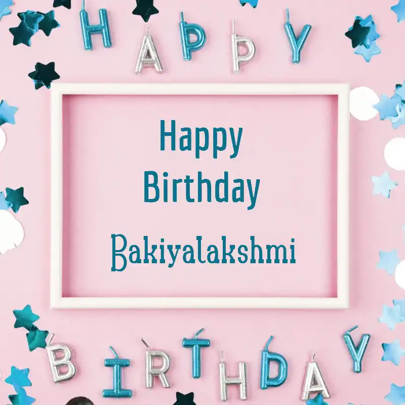 Happy Birthday Bakiyalakshmi Pink Frame Card