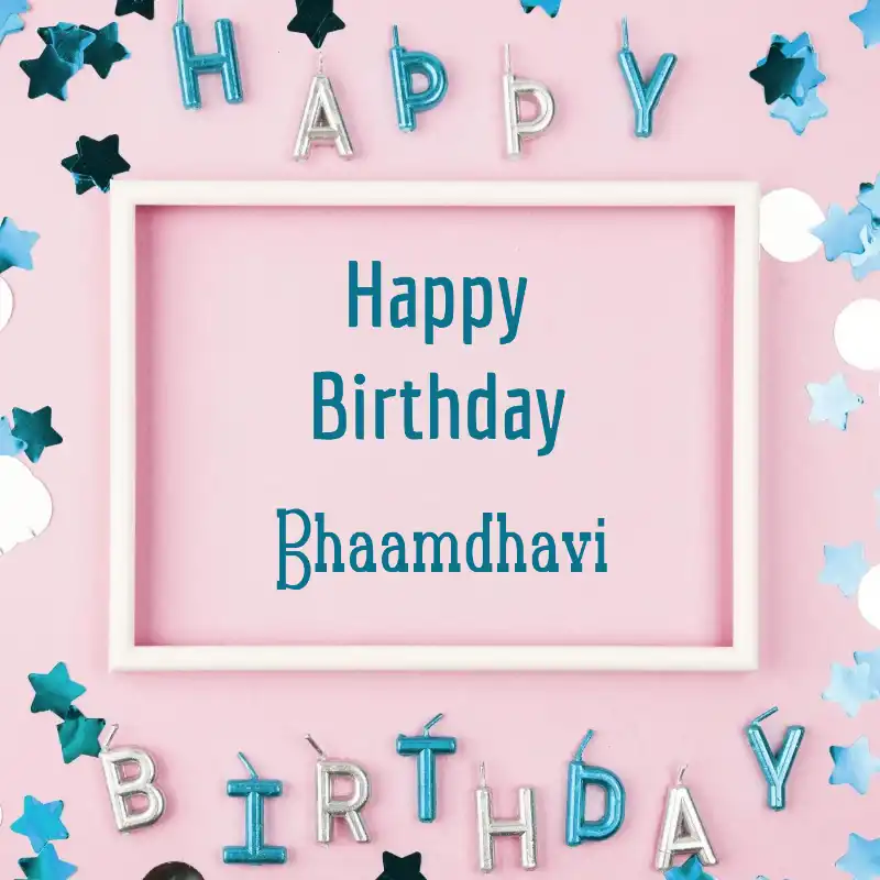 Happy Birthday Bhaamdhavi Pink Frame Card