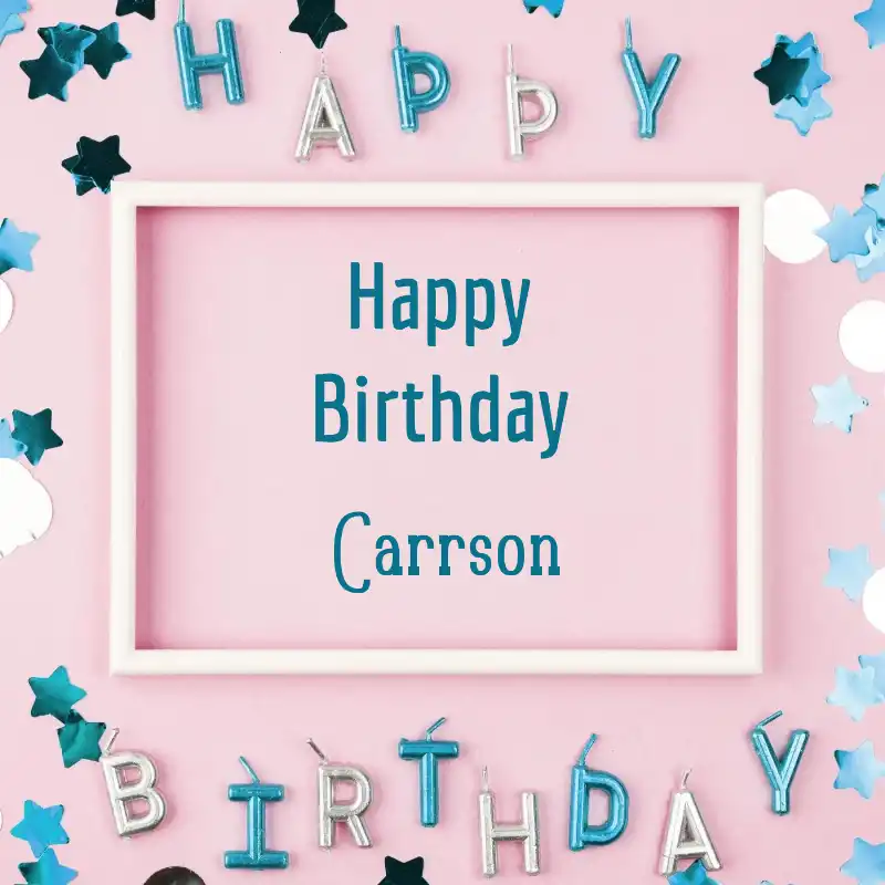 Happy Birthday Carrson Pink Frame Card
