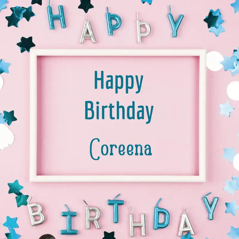 Happy Birthday Coreena Pink Frame Card