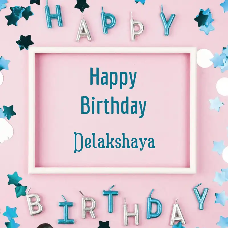 Happy Birthday Delakshaya Pink Frame Card