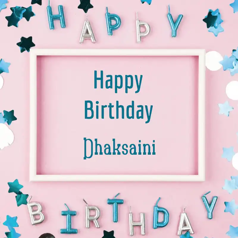 Happy Birthday Dhaksaini Pink Frame Card