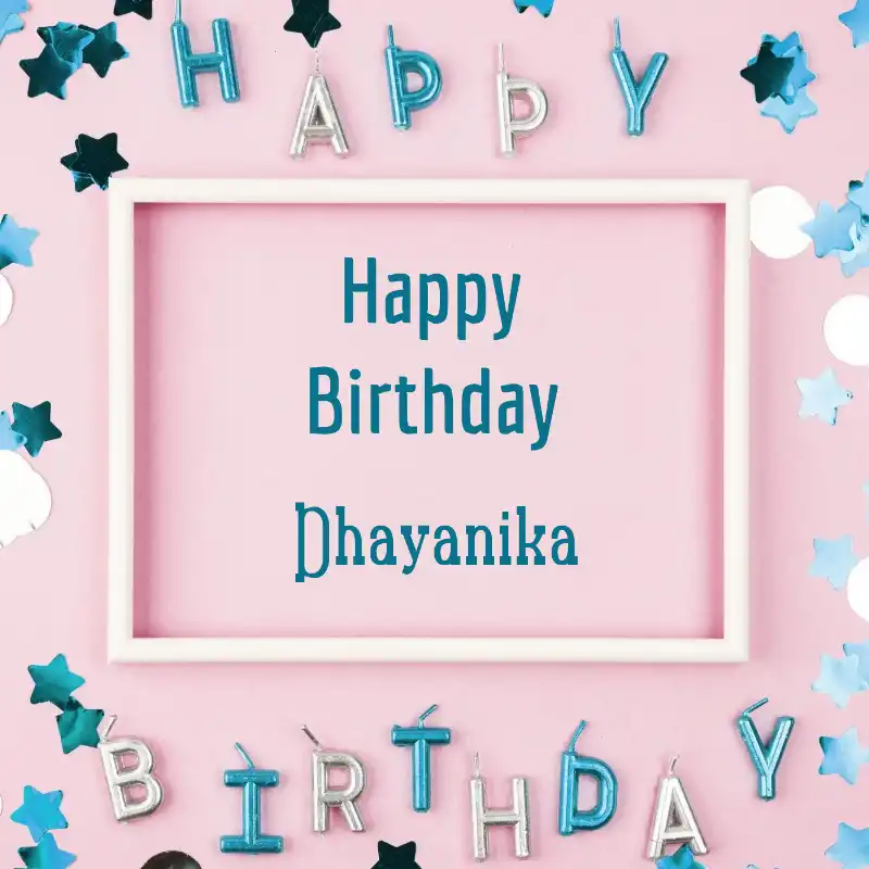 Happy Birthday Dhayanika Pink Frame Card