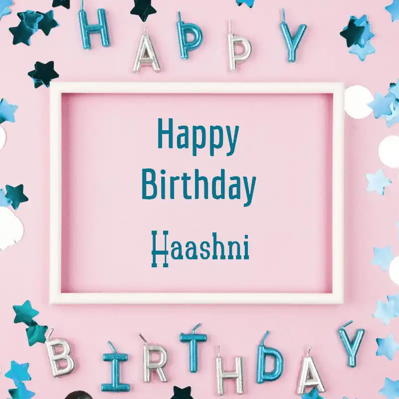 Happy Birthday Haashni Pink Frame Card