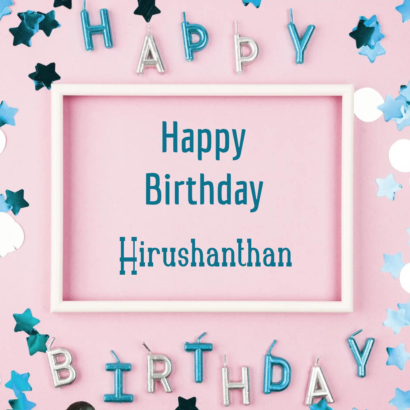 Happy Birthday Hirushanthan Pink Frame Card