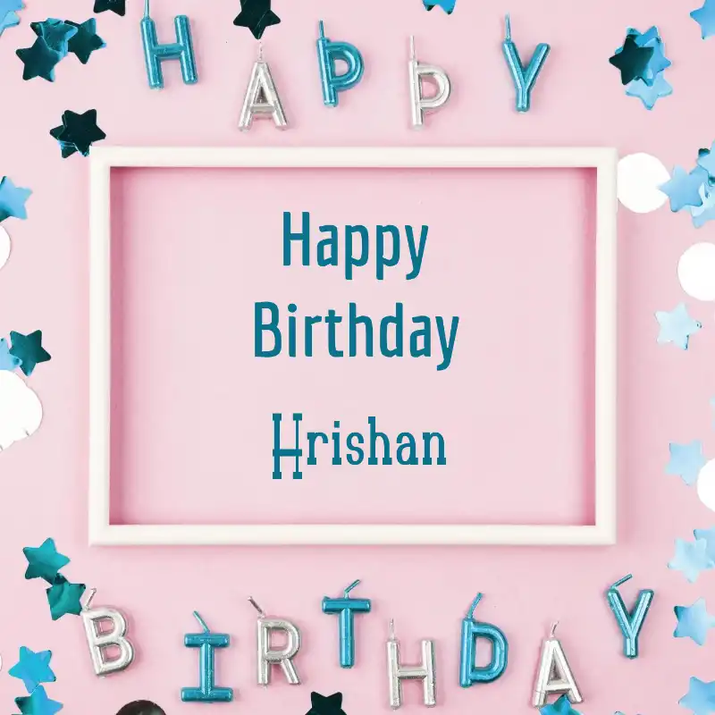 Happy Birthday Hrishan Pink Frame Card