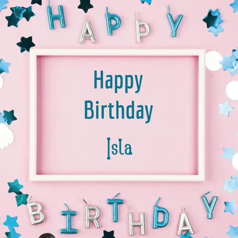 Happy Birthday Isla Pink Frame Card