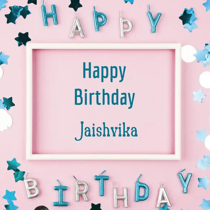Happy Birthday Jaishvika Pink Frame Card