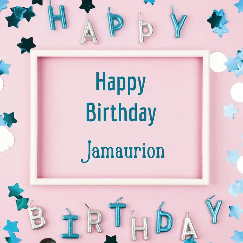 Happy Birthday Jamaurion Pink Frame Card
