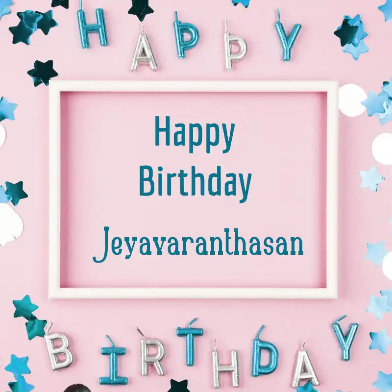Happy Birthday Jeyavaranthasan Pink Frame Card