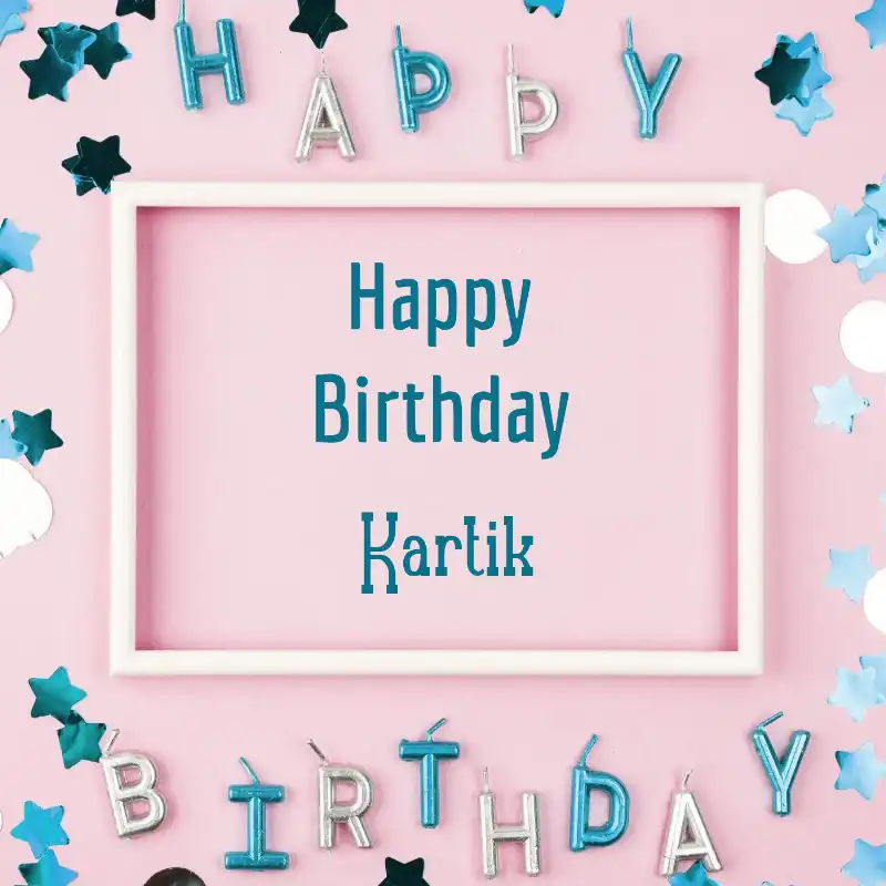 Happy Birthday Kartik Pink Frame Card